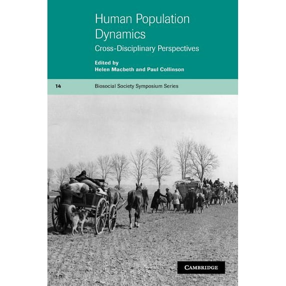 Biosocial Society Symposium Human Population Dynamics: Cross-Disciplinary Perspectives, Book 14, (Paperback)