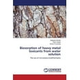 thumbnail image 1 of Biosorption of Heavy Metal Toxicants from Water Solution (Paperback), 1 of 1