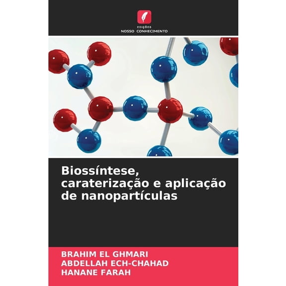 Biossntese, caraterizao e aplicao de nanopartculas, (Paperback)