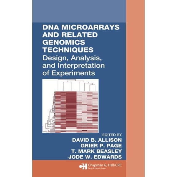 Biostatistics DNA Microarrays and Related Genomics Techniques: Design, Analysis, and Interpretation of Experiments, Book 15, (Hardcover)