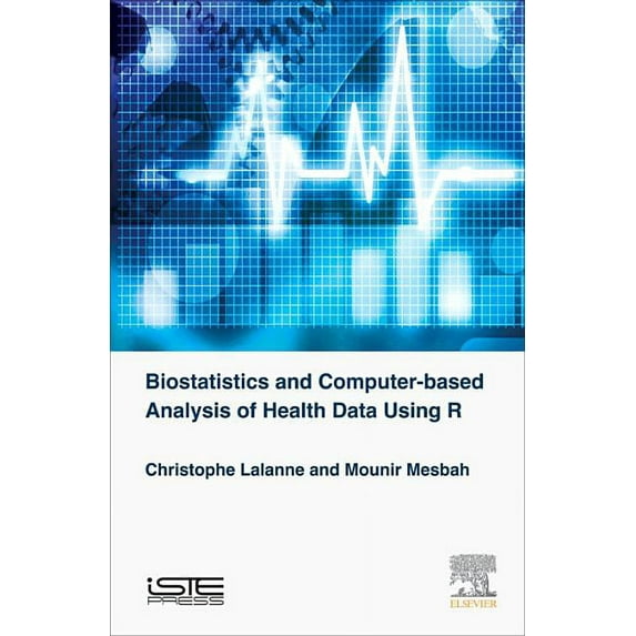 Biostatistics and Computer-Based Analysis of Health Data Using R, (Hardcover)