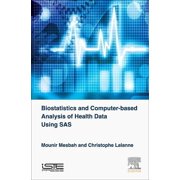 Biostatistics and Computer-Based Analysis of Health Data Using SAS, Hardcover