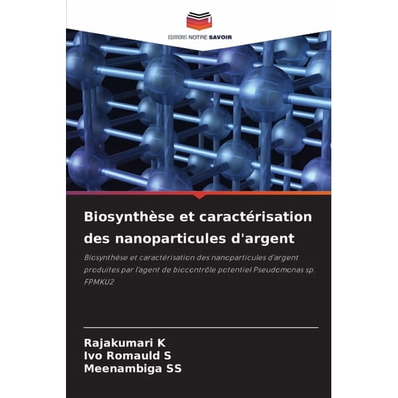 Biosynthèse et caractérisation des nanoparticules d'argent, (Paperback)