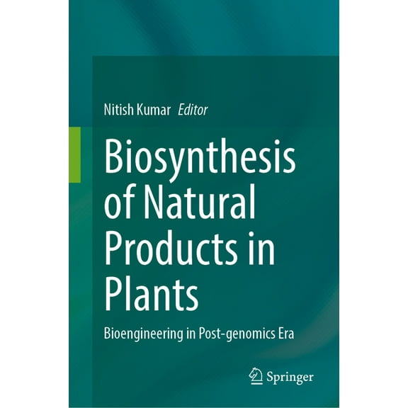Biosynthesis of Natural Products in Plants: Bioengineering in Post-Genomics Era, (Hardcover)