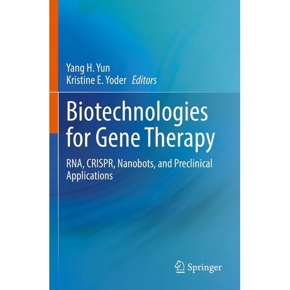 Biotechnologies for Gene Therapy: Rna, Crispr, Nanobots, and Preclinical Applications, (Paperback)
