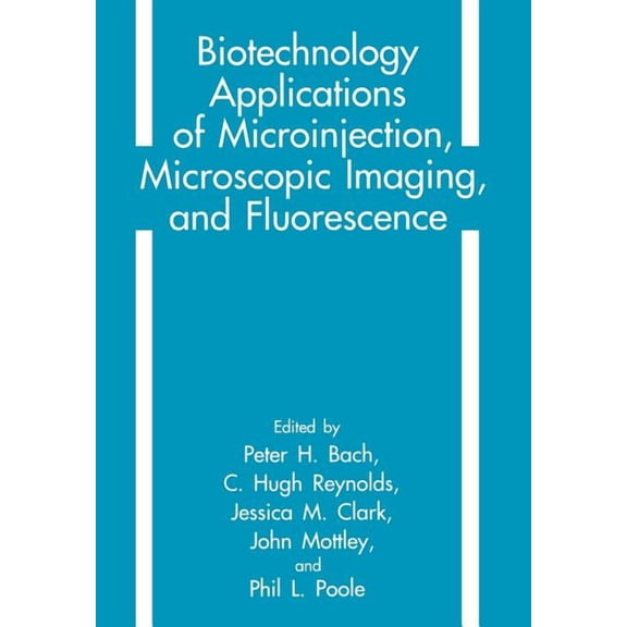 Biotechnology Applications of Microinjection, Microscopic Imaging, and Fluorescence, (Paperback)