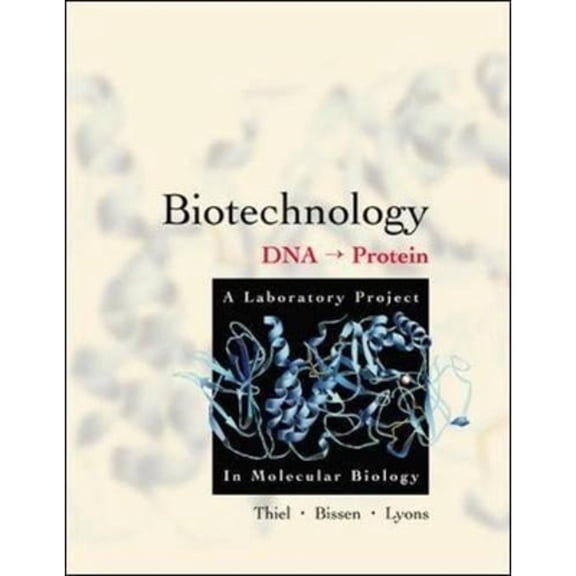 Pre-Owned Biotechnology: DNA to Protein -- A Laboratory Project in Molecular Biology (Paperback) 0072416645 9780072416640