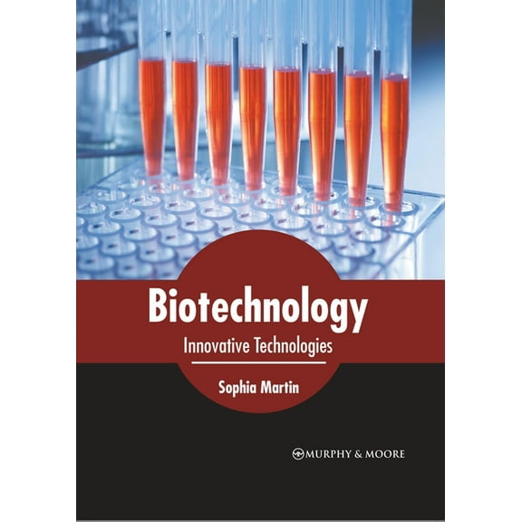 Biotechnology: Innovative Technologies, (Hardcover)