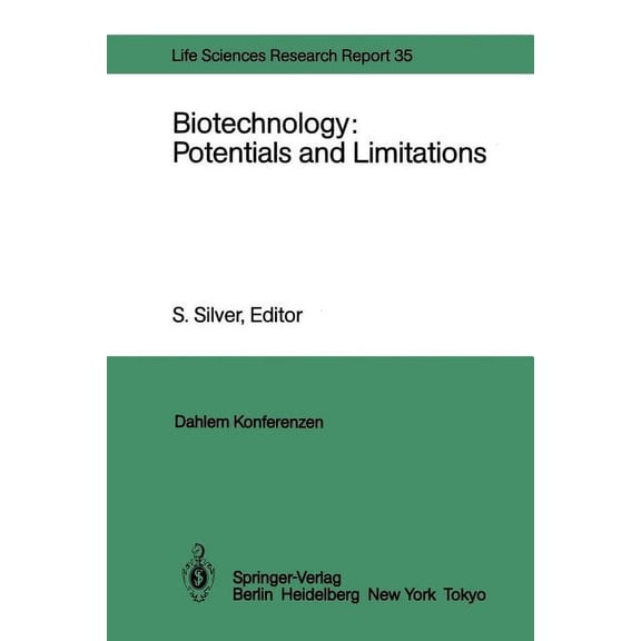 Biotechnology: Potentials and Limitations: Report of the Dahlem Workshop on Biotechnology: Potentials and Limitations Be, (Paperback)