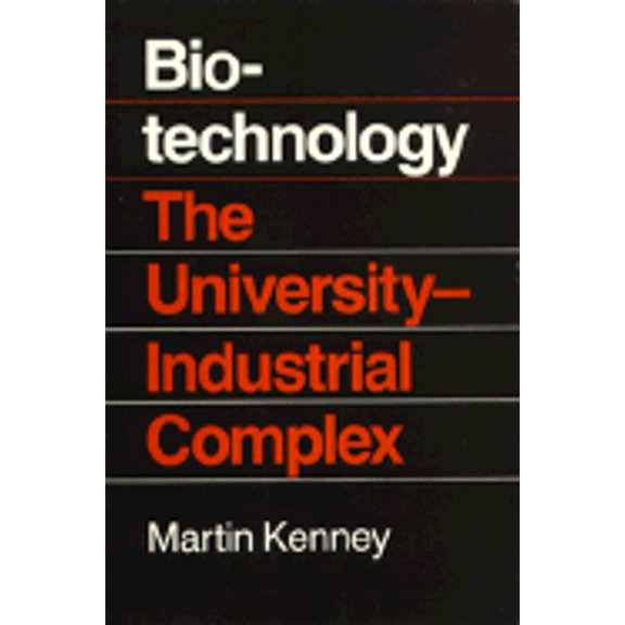 Pre-Owned Biotechnology: The University Industrial Complex (Hardcover) 0300033923 9780300033922