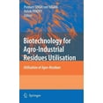 thumbnail image 1 of Biotechnology for Agro-Industrial Residues Utilisation: Utilisation of Agro-Residues, (Hardcover), 1 of 1