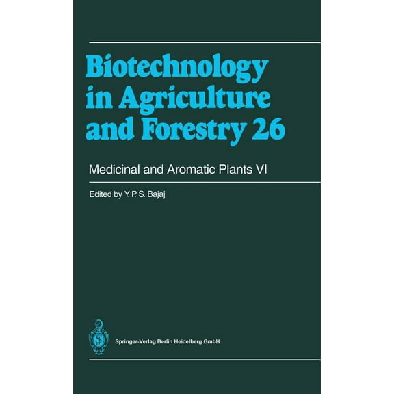 Biotechnology in Agriculture and Forestr Medicinal and Aromatic Plants VI, Book 26, (Hardcover)