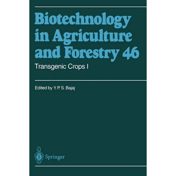 Biotechnology in Agriculture and Forestr Transgenic Crops I, Book 46, (Paperback)