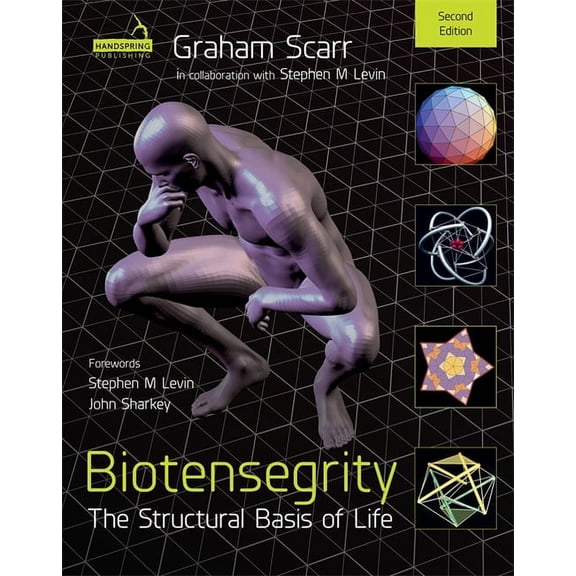 Biotensegrity: The Structural Basis of Life 2nd Edition, (Paperback)