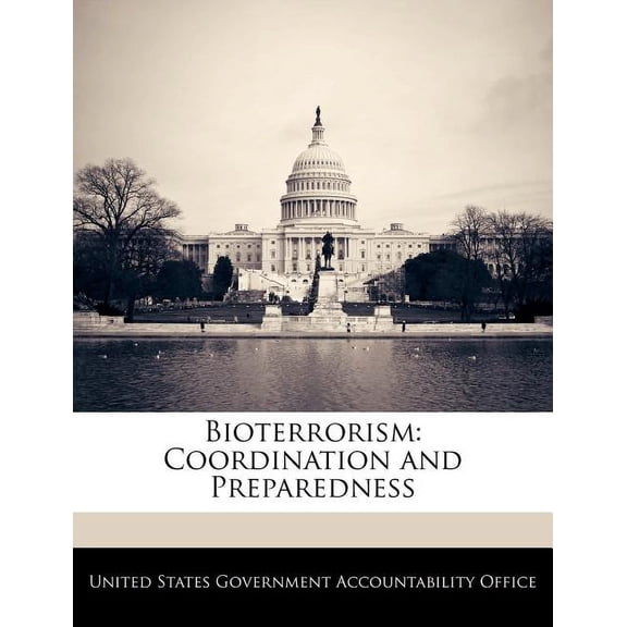 Bioterrorism : Coordination and Preparedness (Paperback)