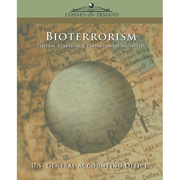 Bioterrorism: Federal Research & Preparedness Activities (Paperback)