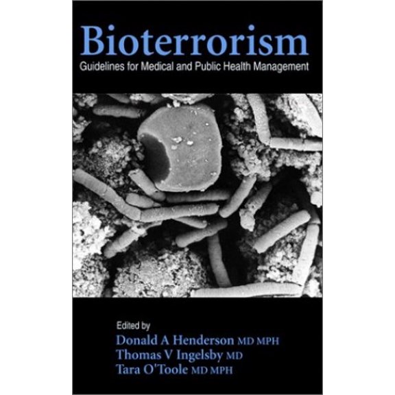 Pre-Owned Bioterrorism: Guidelines for Medical and Public Health Management (Paperback) 157947280X 9781579472801