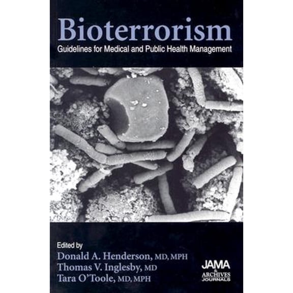 Pre-Owned Bioterrorism: Guidelines for Medical and Public Health Management (Paperback) 157947280X 9781579472801