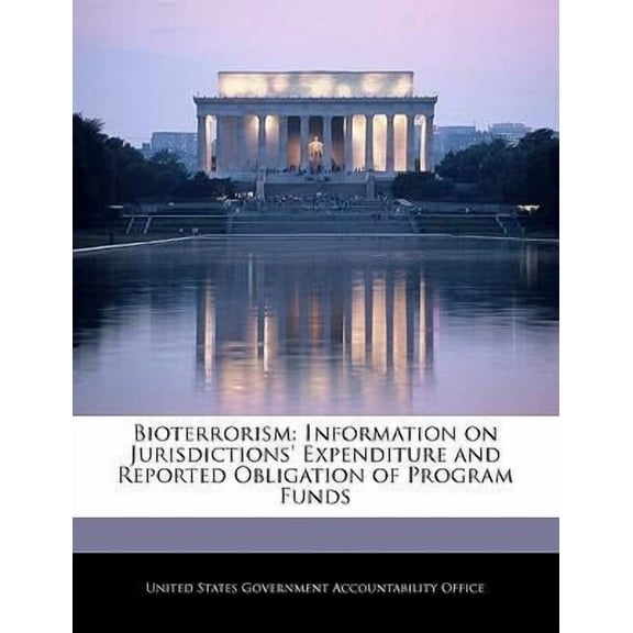 Bioterrorism : Information on Jurisdictions' Expenditure and Reported Obligation of Program Funds