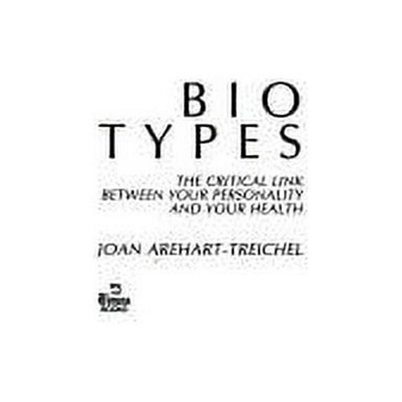 Pre-Owned Biotypes, the critical link between your personality and your health (Hardcover) 0812908406 9780812908404