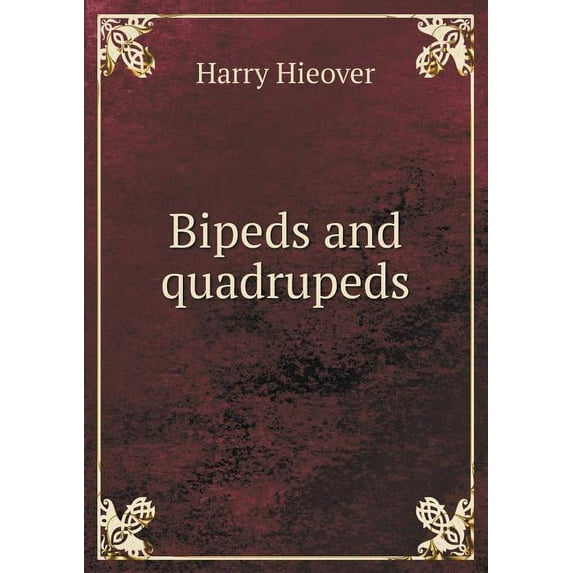 Bipeds and quadrupeds (Paperback)