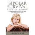 thumbnail image 1 of Bipolar Child: Bipolar Survival Guide for Children: 7 Strategies to Help Your Children Cope with Bipolar Today (Paperback), 1 of 1