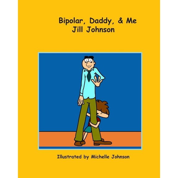 Bipolar, Daddy, & Me (Paperback)