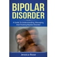 thumbnail image 1 of Bipolar Disorder: A Guide to Understanding, Managing, and Treating Bipolar Disorder, (Paperback), 1 of 1