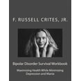 thumbnail image 1 of Bipolar Disorder Survival Workbook: Maximizing Health While Minimizing Depression and Mania (Paperback) by Jr F Russell Crites, 1 of 1