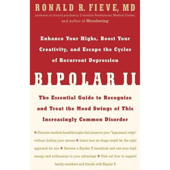 Pre-Owned Bipolar II: Enhance Your Highs, Boost Your Creativity, and Escape the Cycles of Recurrent Depression--The Essential Guide to Recog (Hardcover) 1594862249 9781594862243
