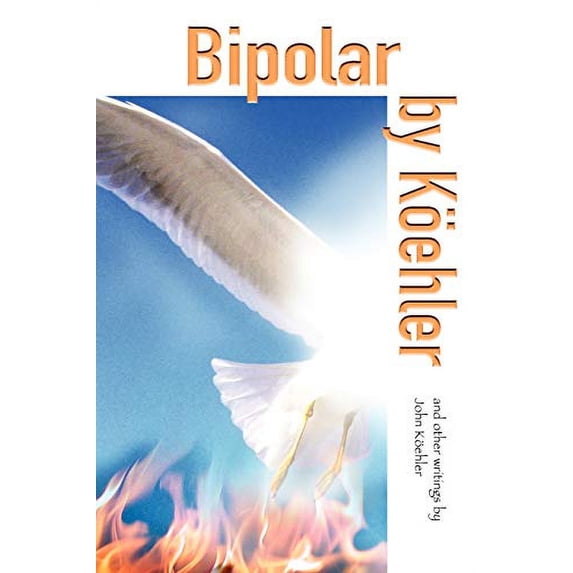 Pre-Owned Bipolar by Koehler : And Other Writings (Paperback)