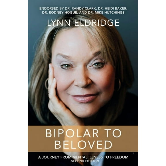 Bipolar to Beloved: A Journey from Mental Illness to Freedom, (Paperback)