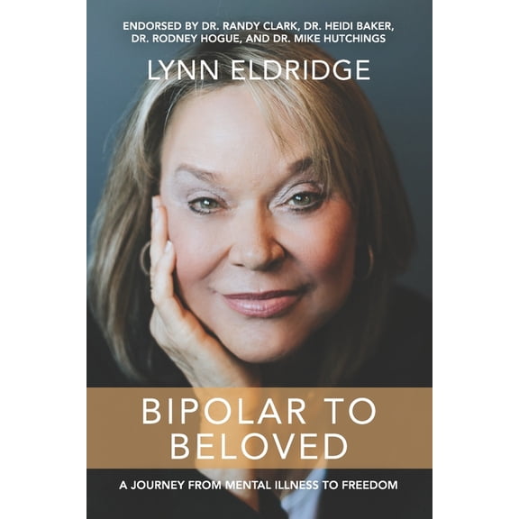Bipolar to Beloved: Bipolar to Beloved: A Journey from Mental Illness to Freedom (Paperback)