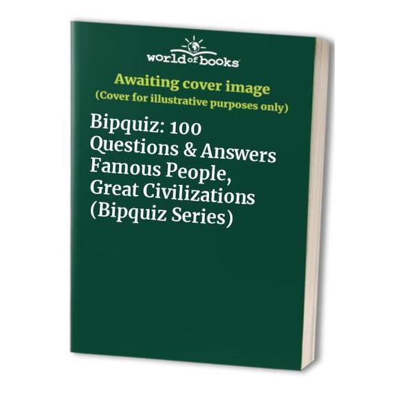 Pre-Owned Bipquiz: 100 Questions & Answers Famous People, Great Civilizations (Bipquiz Series) Paperback