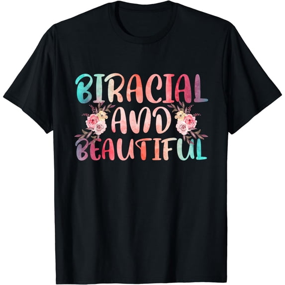 Biracial And Beautiful Feminist Multircial T-Shirt