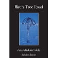 thumbnail image 1 of Birch Tree Road : An Alaskan Fable, 1 of 1