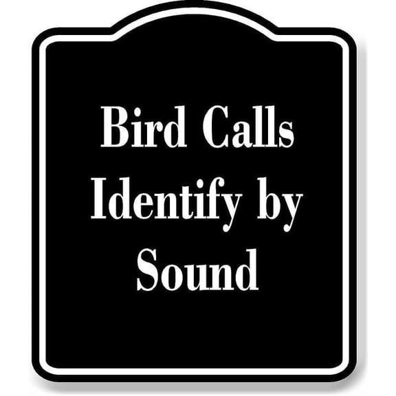 Bird Calls - Identify by Sound BLACK Aluminium Composite Sign 8.5''x10''