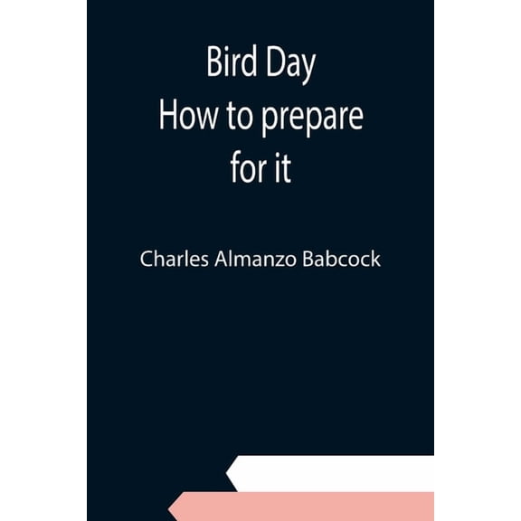 Bird Day; How to prepare for it, (Paperback)