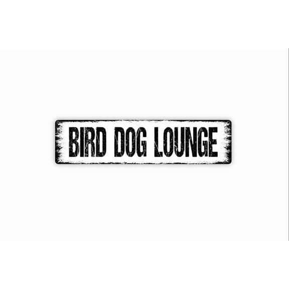 Bird Dog Lounge Sign - Rustic Metal Street Sign or Door Name Plate Plaque - Size: 16 x 4 Inches