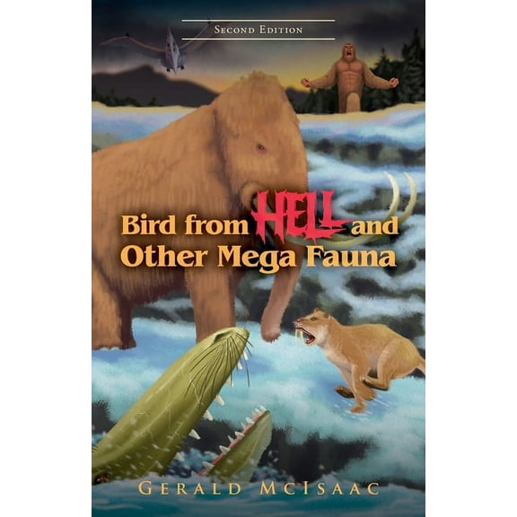 Bird From Hell and Other Megafauna, Second Edition, (Paperback)