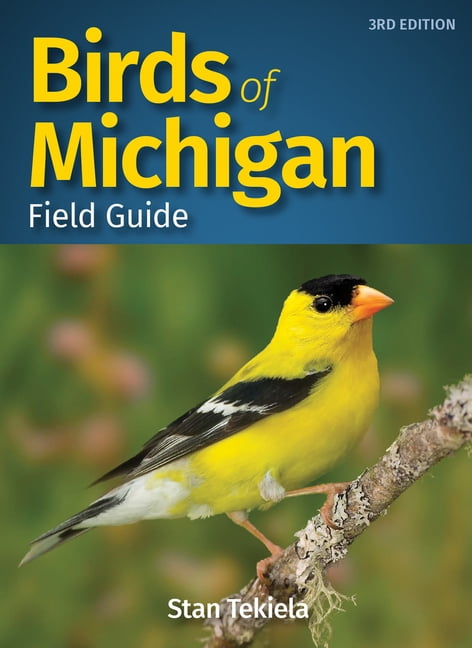 STAN TEKIELA Bird Identification Guides Birds of Michigan Field Guide, 3rd Revised ed. (Paperback)