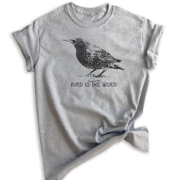 Bird Is The Word Shirt, Unisex Women's Men's Shirt, Bird Shirt, Animal Shirt, Animal Lover Shirt, Heather Gray, Small
