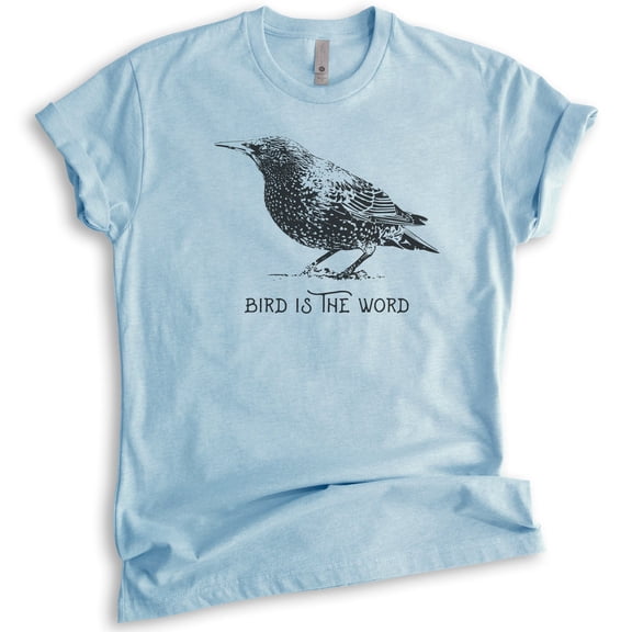 Bird Is The Word Shirt, Unisex Women's Men's Shirt, Bird Shirt, Animal Shirt, Animal Lover Shirt, Heather Light Blue, Medium