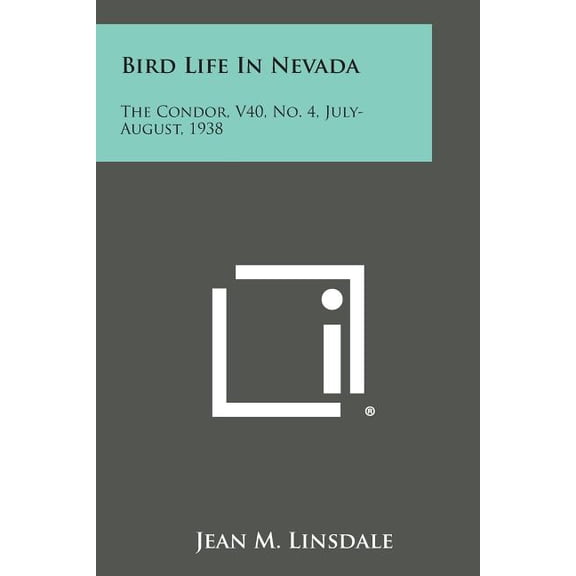 Bird Life in Nevada : The Condor, V40, No. 4, July-August, 1938