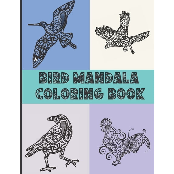 Bird Mandala Coloring Book: Bird Coloring Book For Adult Relaxation - Fun Gift For Bird Lovers With 40 Coloring Designs (Paperback)