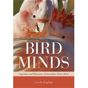 Bird Minds Cognition and Behaviour of Australian Native Birds, Paperback