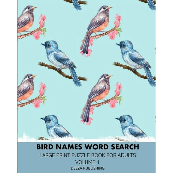 Bird Names Word Search: Large Print Puzzle Book For Adults: Volume 1, (Paperback)