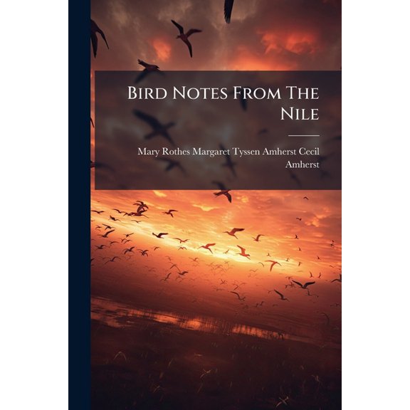 Bird Notes From The Nile, (Paperback)