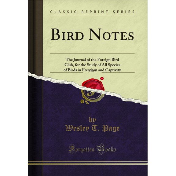 Bird Notes, Vol. 7: The Journal of the Foreign Bird Club (Classic Reprint)