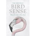 thumbnail image 1 of Bird Sense : What It's Like to Be a Bird (Hardcover), 1 of 1